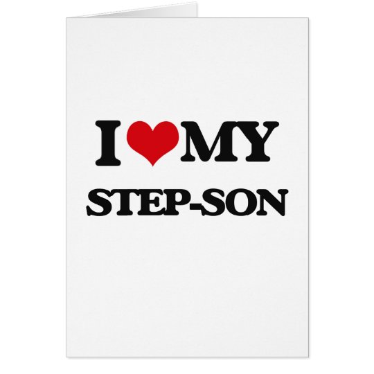 I love my Step-Son Card