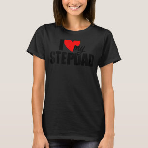 I Love My Stepdad Father's Day Dady Stepfather Dad T-Shirt