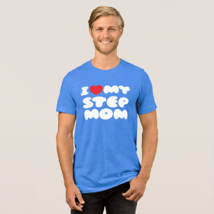 I Love My Stepmom Bonus Mum Mother Mummy Funny Tri-Blend Shirt