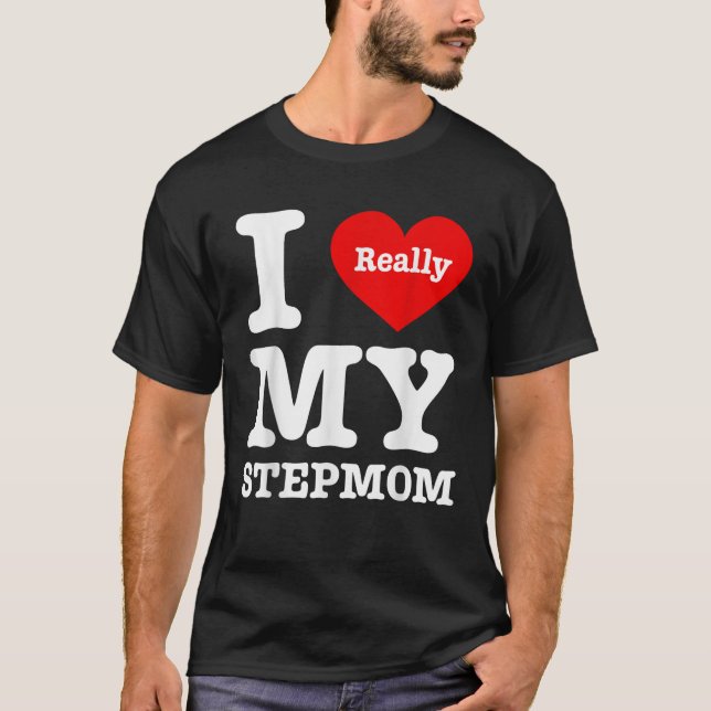 I Love My Stepmom Funny I Heart My Stepmom  T-Shirt (Front)