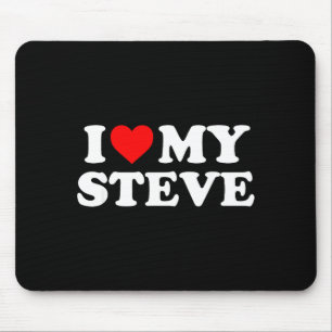 I Love My Steve  Mouse Mat