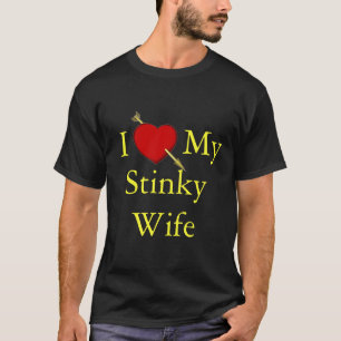 I Love My Stinky Wife T-Shirt