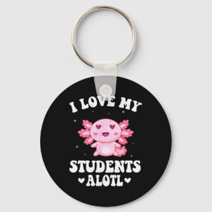 I Love My Students Alotl Cute Valentine Axolotl Te Key Ring