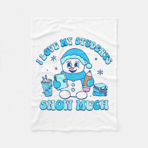 I Love My Students Snow Much Winter Teacher  Fleece Blanket
