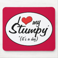 I Love My Stumpy (It's a Dog)