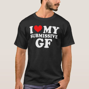 I Love My Submissive Girlfriend GF Red Heart Coup T-Shirt