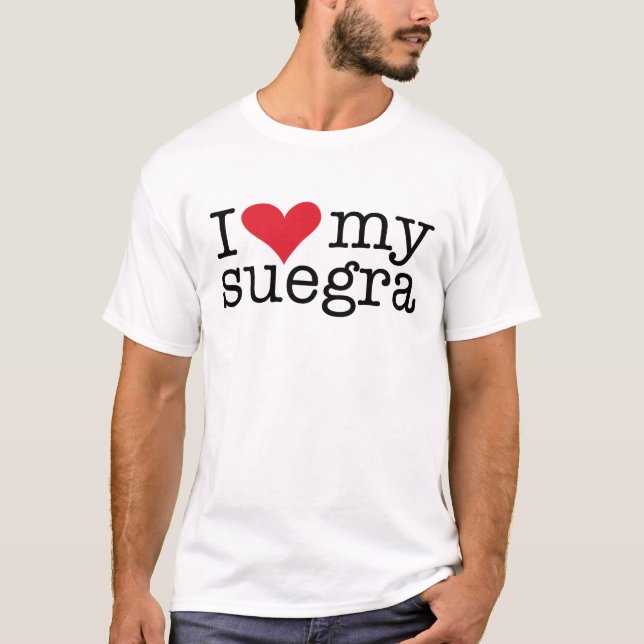 I Love My Suegra (Mother In Law) T-Shirt (Front)