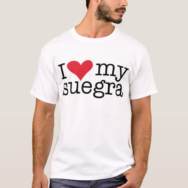 I Love My Suegra (Mother In Law) T-Shirt (Front)