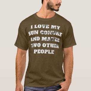 I love my sun conure and maybe two other people T-Shirt
