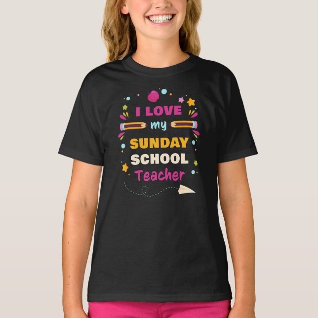 I Love My Sunday School Teacher – Christian Church T-Shirt (Front)