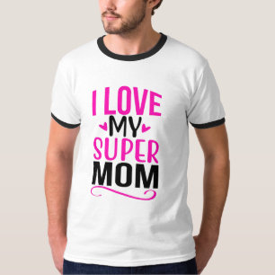 I LOVE MY SUPAR MOM TI-SHART  T-Shirt