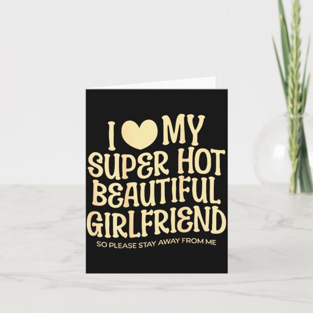 I Love My Super Hot Beautiful Girlfriend Gf Quote  Card (Front)