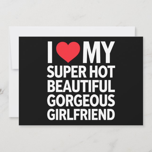 I Love My Super Hot Beautiful Gorgeous Girlfriend Invitation (Front)