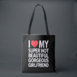 I Love My Super Hot Beautiful Gorgeous Girlfriend Tote Bag<br><div class="desc">I Love My Super Hot Beautiful Gorgeous Girlfriend</div>