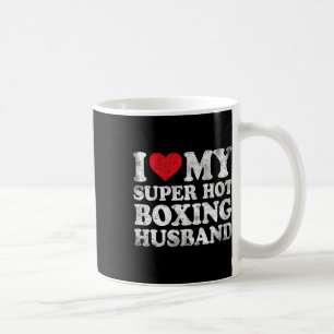 I Love My Super Hot Boxing Husband Valentine's Day Coffee Mug