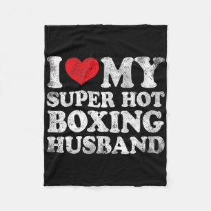I Love My Super Hot Boxing Husband Valentine's Day Fleece Blanket