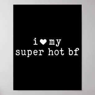 I Love My Super Hot Boyfriend Funny Girlfriend  Poster