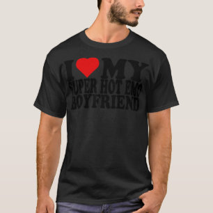 I Love My Super Hot Emo boyfriend 1 T-Shirt