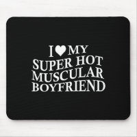 I Love My Super Hot Muscular Boyfriend Funny Love 
