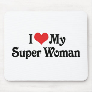 I Love My Super Woman Mouse Mat