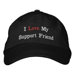 I love My Support Friend  Embroidered Hat