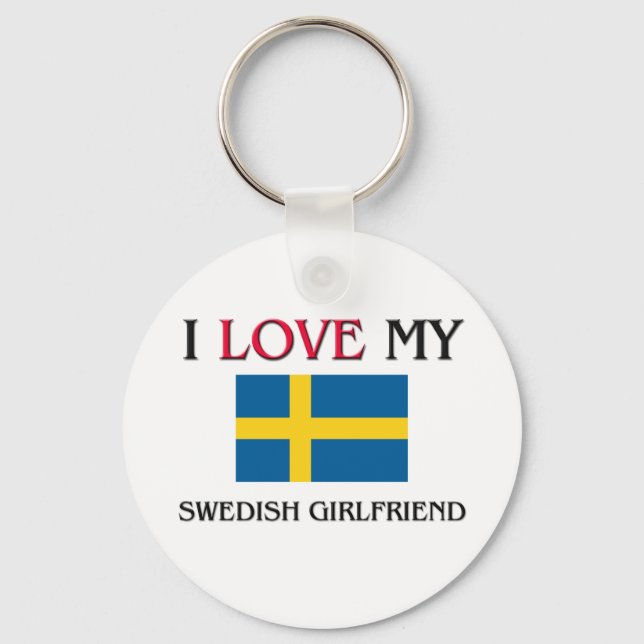 I Love My Swedish Girlfriend Key Ring (Front)