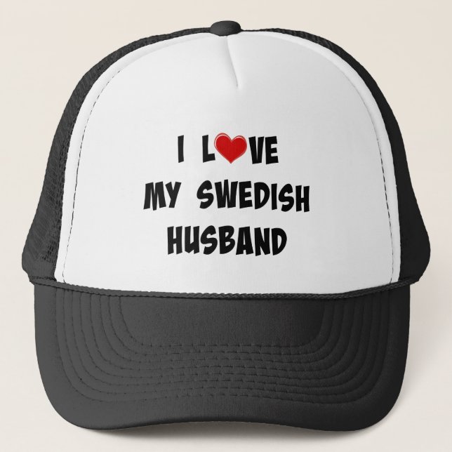 I Love My Swedish Husband Trucker Hat (Front)