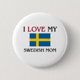 I Love My Swedish Mum 6 Cm Round Badge