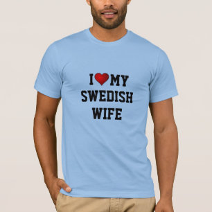 I Love My Swedish Wife T-Shirt