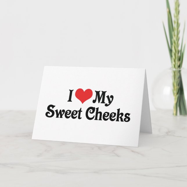 I Love My Sweet Cheeks Card (Front)