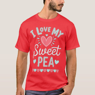 I Love My Sweet Pea Cute Mothers Day friend T-Shirt