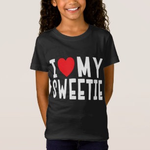 I Love My Sweetie - Relationship Celebration Gift T-Shirt