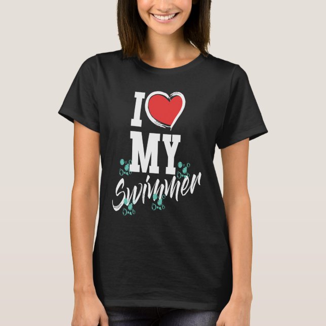 I love my swimmer swim team mother mama  swimming T-Shirt (Front)