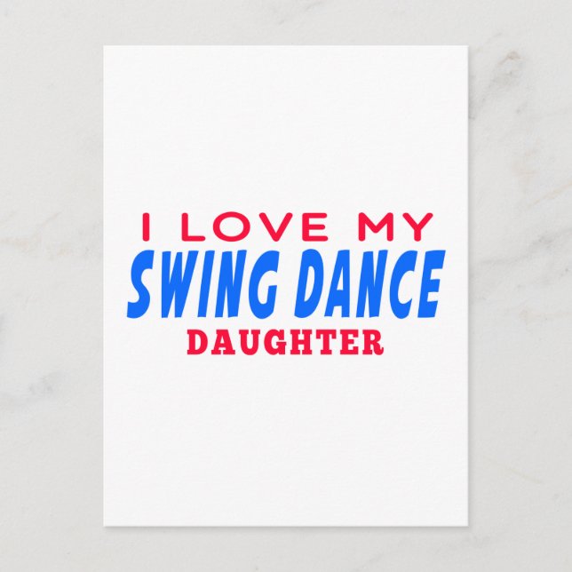 I Love My Swing Dance Daughter Postcard (Front)