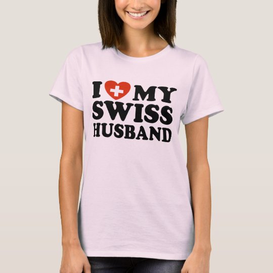 I Love My Swiss Husband T-Shirt