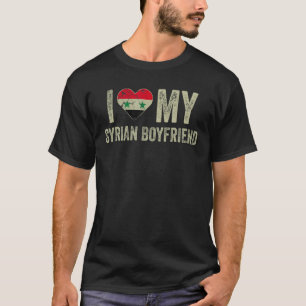 I Love My Syrian Boyfriend Syria Flag Girlfriend T-Shirt