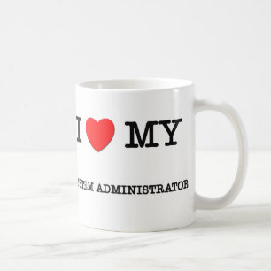 I Love My SYSTEM ADMINISTRATOR Coffee Mug