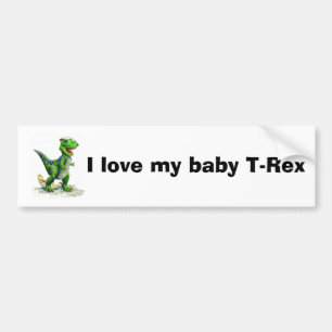 I love my T-Rex Bumper Sticker