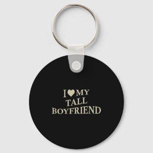 I Love My Tall Boyfriend Funny Girlfriend On Back Key Ring