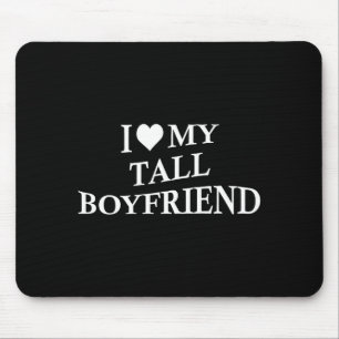 I Love My Tall Boyfriend Funny Girlfriend On Back  Mouse Mat