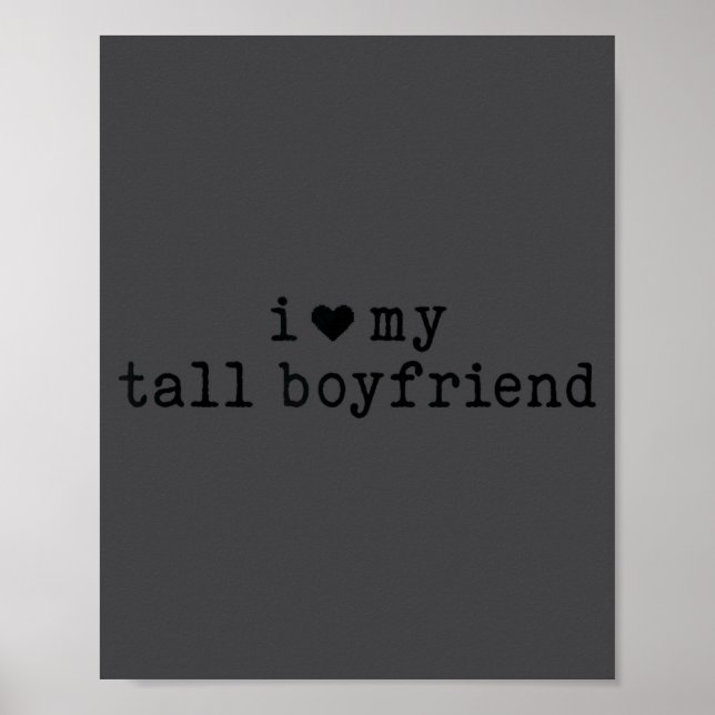 I Love My Tall Boyfriend Funny Girlfriend  Poster (Front)