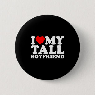 I Love My Tall Boyfriend Funny Matching Girlfriend 6 Cm Round Badge