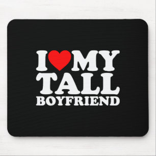 I Love My Tall Boyfriend Funny Matching Girlfriend Mouse Mat