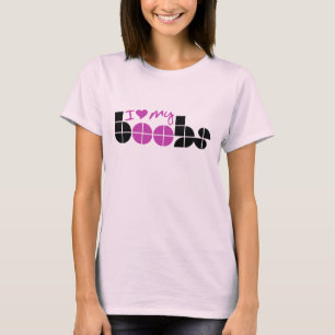 I Love my tatas T-Shirt