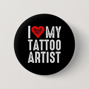 I Love My Tattoo Artist 6 Cm Round Badge