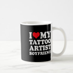 I Love My Tattoo Artist Boyfriend Funny Girlfriend Coffee Mug
