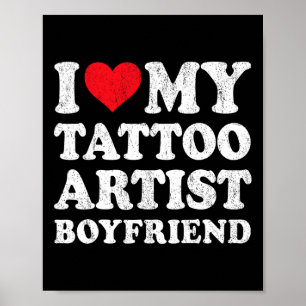 I Love My Tattoo Artist Boyfriend Funny Girlfriend Poster