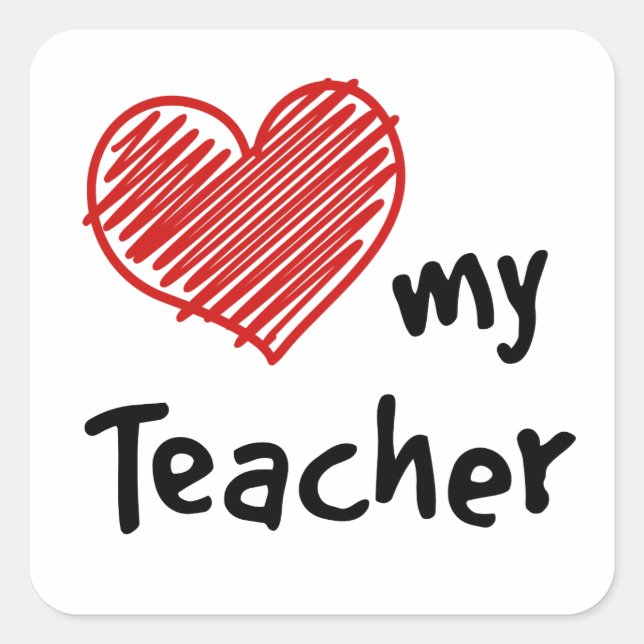 I Love My Teacher Thank You Square Sticker (Front)