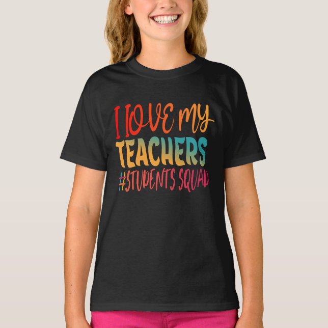 I LOVE MY TEACHERS. T-Shirt (Front)