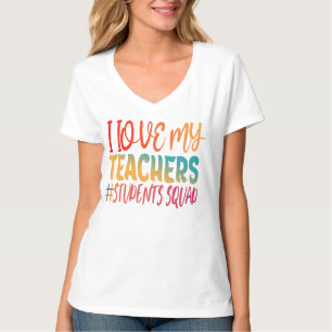 I LOVE MY TEACHERS. T-Shirt